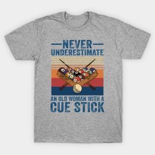 Never Underestimate An Old Woman With A Cue Stick T-Shirt